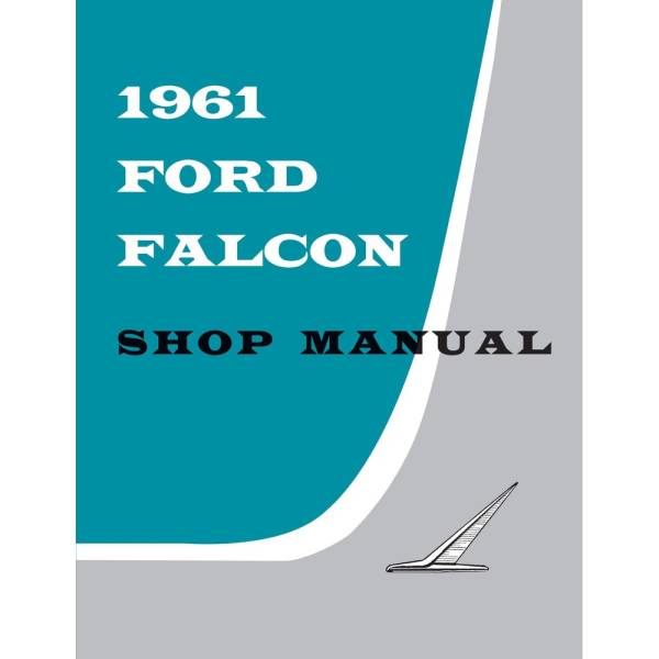 1961 Ford Falcon & Ranchero Shop Manual - Part #DPRF-30-61FSM.