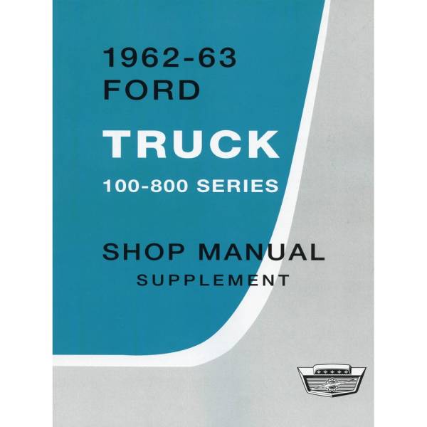 1962-63 Ford Truck Shop Manual Supplement - Part #DPRF-89-63TSM-SUPP.